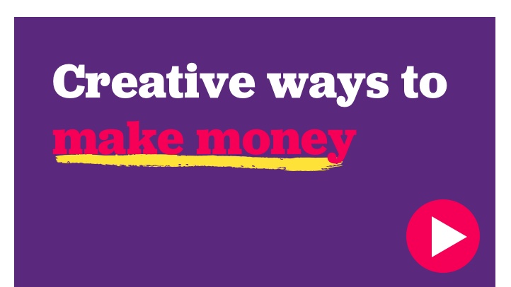 Video thumbnail for Creative ways to make money
